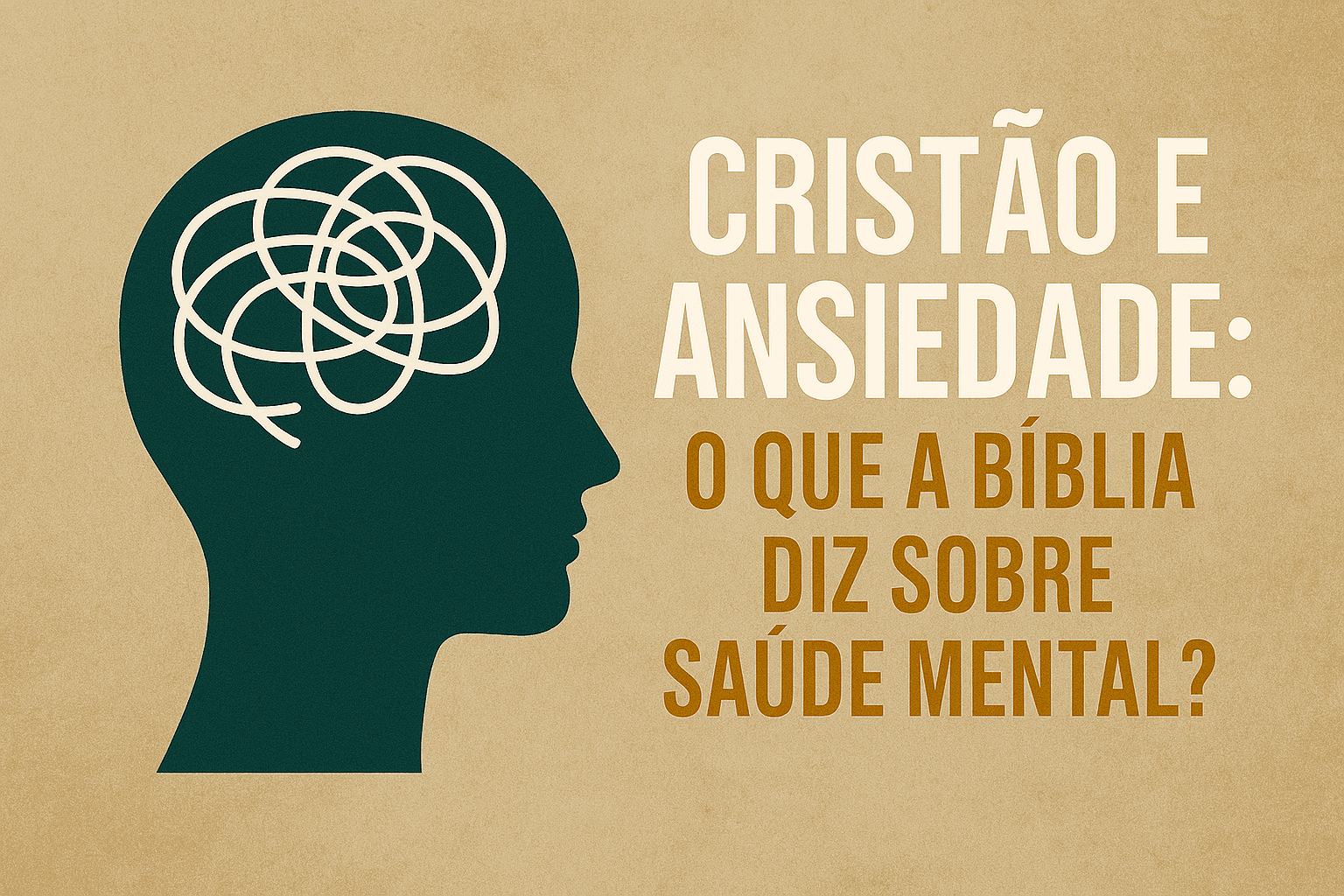 Cristão e Ansiedade: O Que a Bíblia Diz Sobre Saúde Mental?